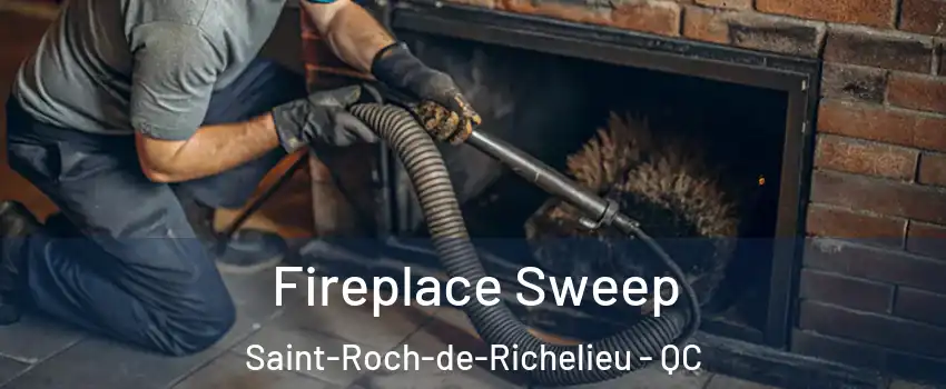  Fireplace Sweep Saint-Roch-de-Richelieu - QC
