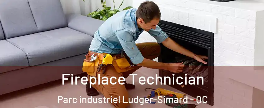  Fireplace Technician Parc industriel Ludger-Simard - QC
