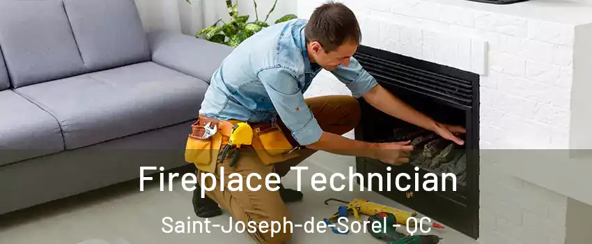  Fireplace Technician Saint-Joseph-de-Sorel - QC