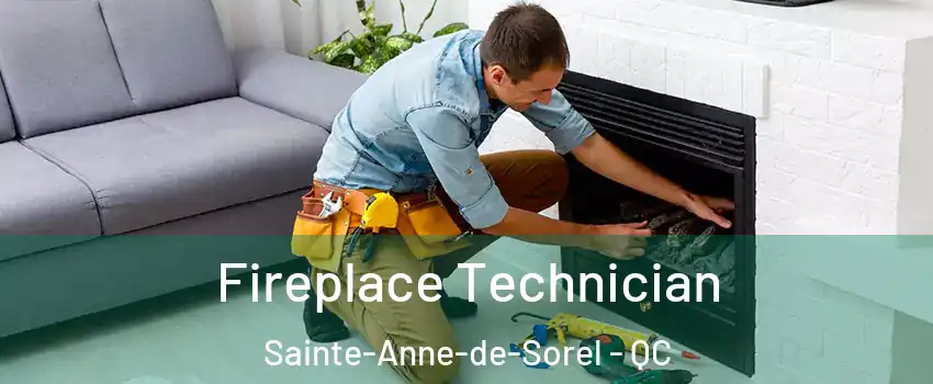 Fireplace Technician Sainte-Anne-de-Sorel - QC