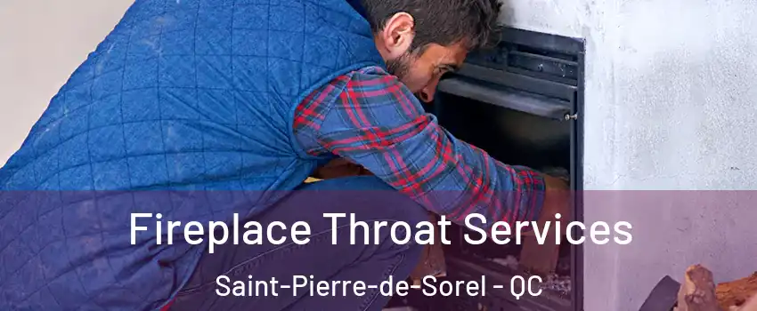  Fireplace Throat Services Saint-Pierre-de-Sorel - QC