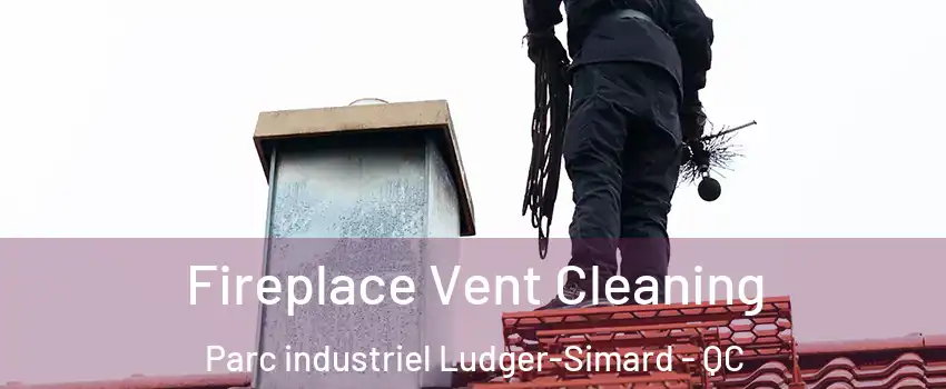  Fireplace Vent Cleaning Parc industriel Ludger-Simard - QC