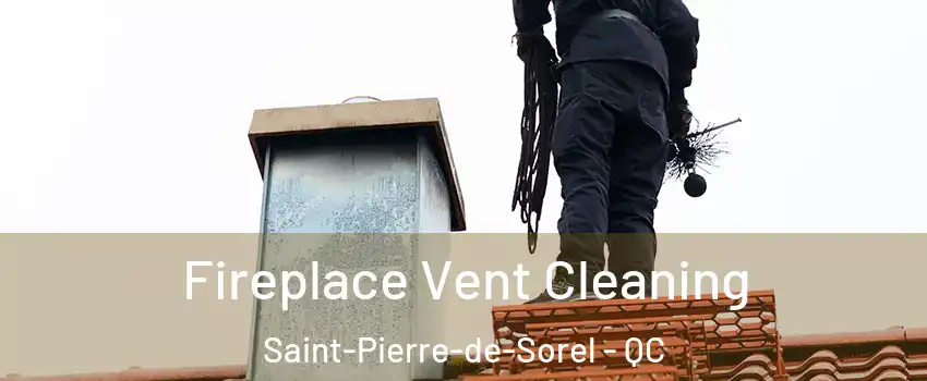  Fireplace Vent Cleaning Saint-Pierre-de-Sorel - QC