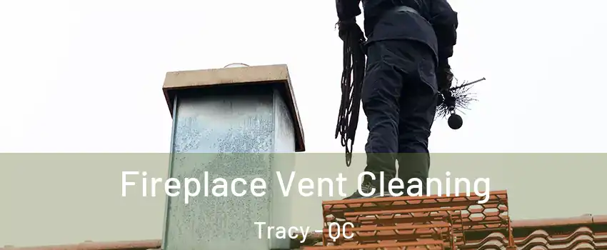  Fireplace Vent Cleaning Tracy - QC