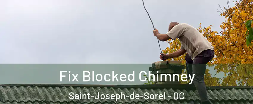  Fix Blocked Chimney Saint-Joseph-de-Sorel - QC