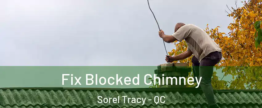 Fix Blocked Chimney Sorel Tracy - QC