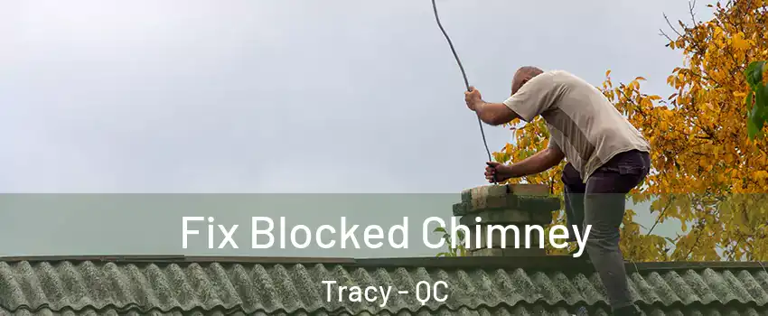  Fix Blocked Chimney Tracy - QC