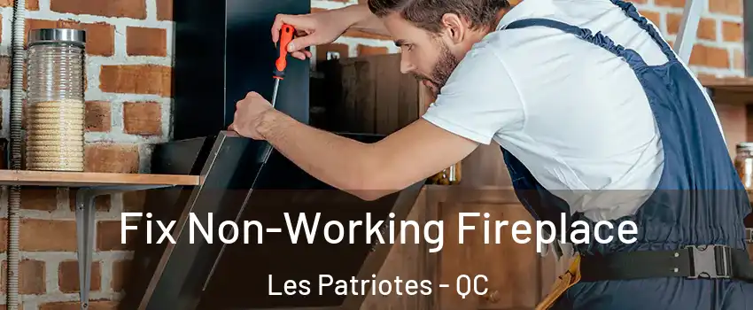  Fix Non-Working Fireplace Les Patriotes - QC