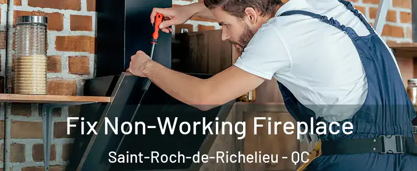  Fix Non-Working Fireplace Saint-Roch-de-Richelieu - QC