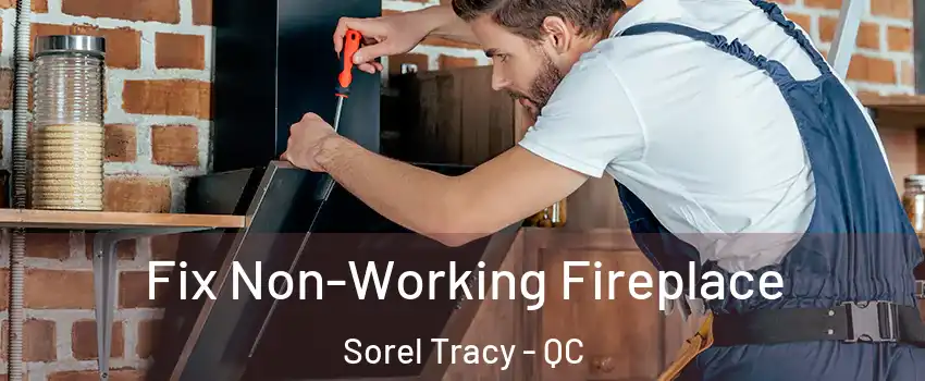  Fix Non-Working Fireplace Sorel Tracy - QC