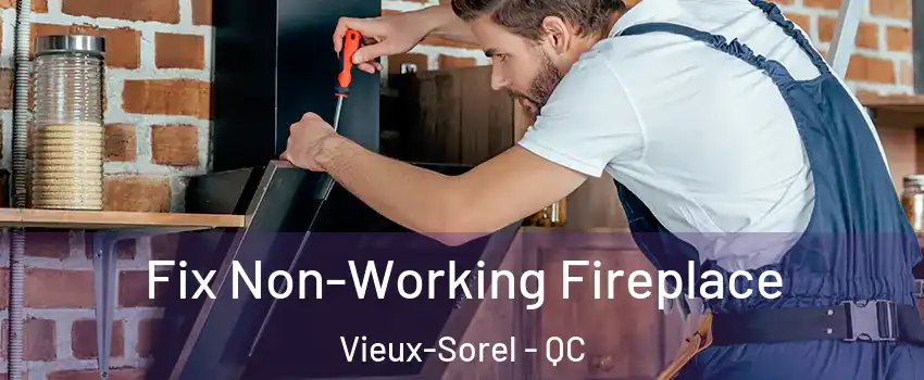  Fix Non-Working Fireplace Vieux-Sorel - QC