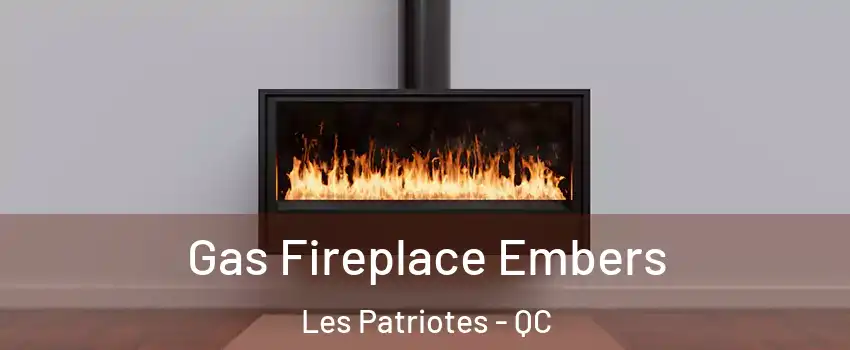  Gas Fireplace Embers Les Patriotes - QC