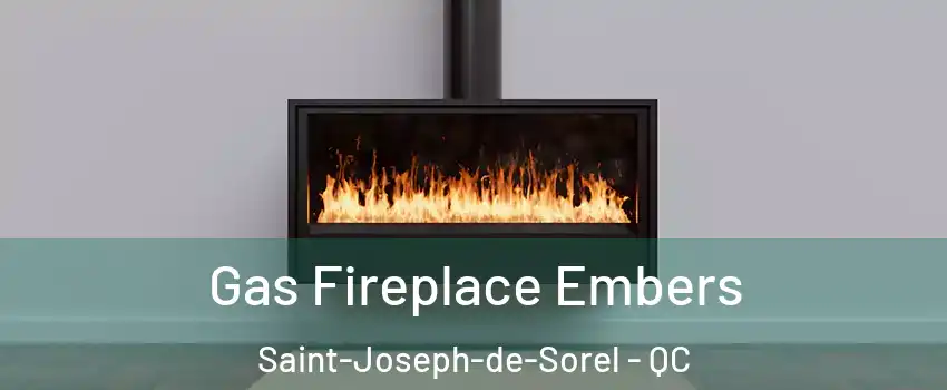  Gas Fireplace Embers Saint-Joseph-de-Sorel - QC