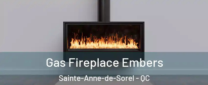  Gas Fireplace Embers Sainte-Anne-de-Sorel - QC