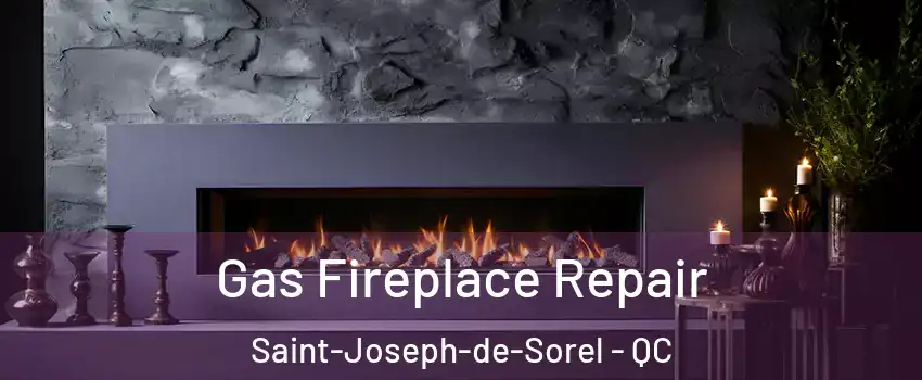  Gas Fireplace Repair Saint-Joseph-de-Sorel - QC