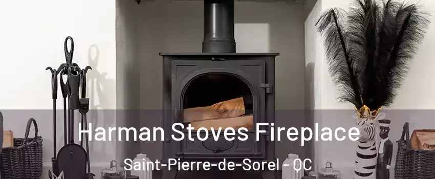  Harman Stoves Fireplace Saint-Pierre-de-Sorel - QC