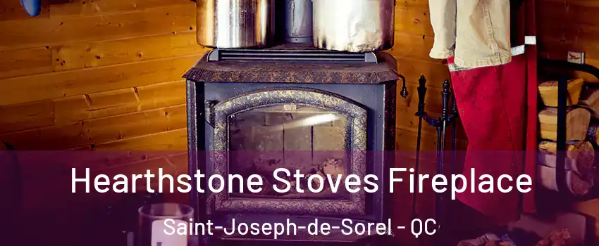  Hearthstone Stoves Fireplace Saint-Joseph-de-Sorel - QC