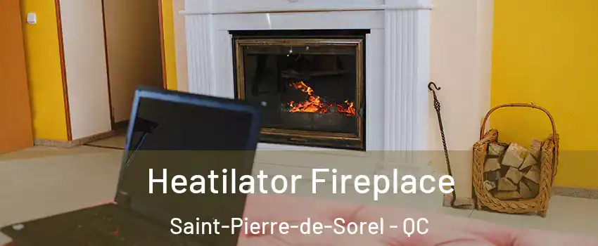  Heatilator Fireplace Saint-Pierre-de-Sorel - QC