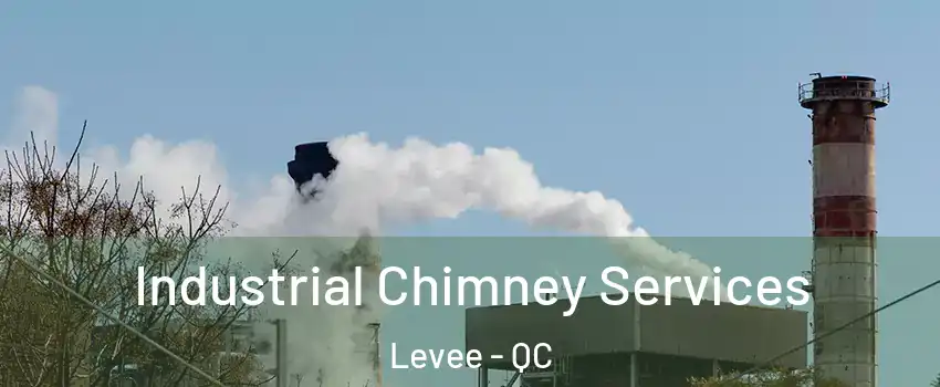  Industrial Chimney Services Levee - QC