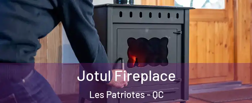  Jotul Fireplace Les Patriotes - QC