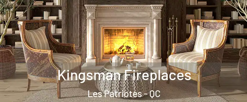  Kingsman Fireplaces Les Patriotes - QC