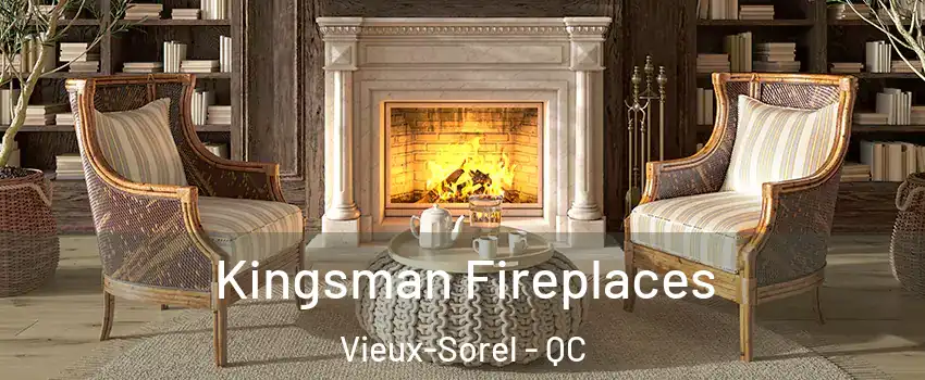  Kingsman Fireplaces Vieux-Sorel - QC