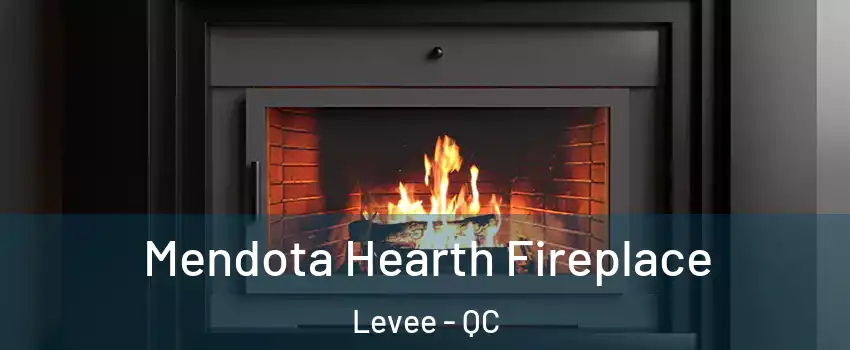  Mendota Hearth Fireplace Levee - QC