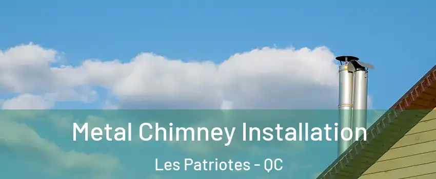  Metal Chimney Installation Les Patriotes - QC