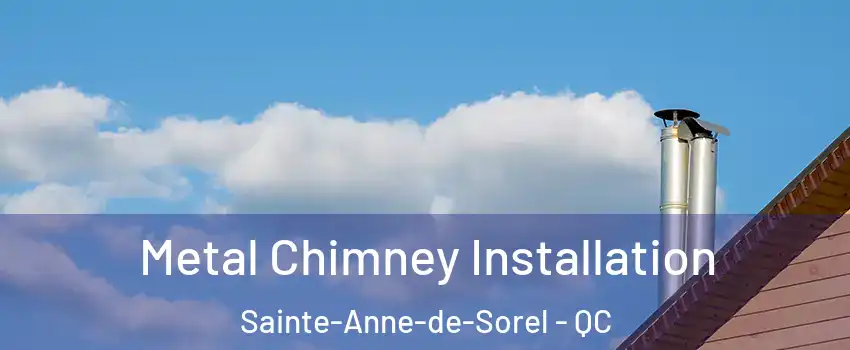  Metal Chimney Installation Sainte-Anne-de-Sorel - QC
