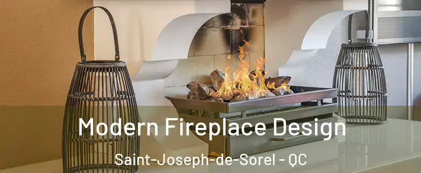  Modern Fireplace Design Saint-Joseph-de-Sorel - QC