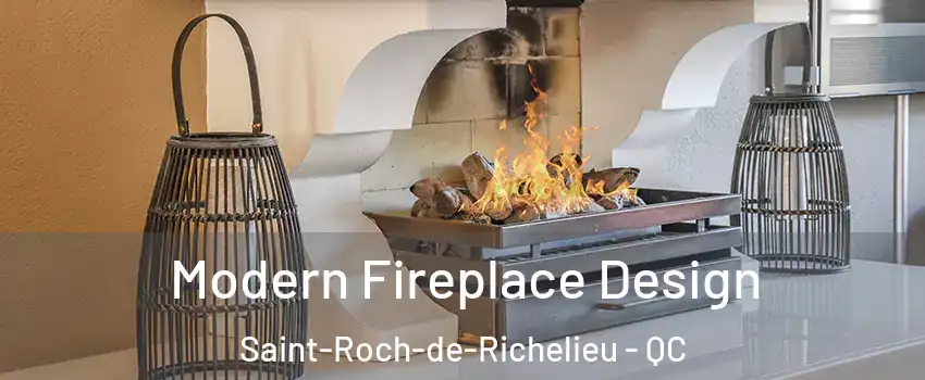  Modern Fireplace Design Saint-Roch-de-Richelieu - QC