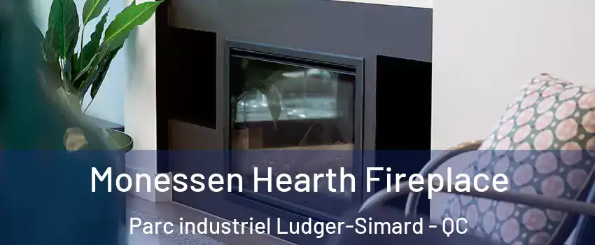  Monessen Hearth Fireplace Parc industriel Ludger-Simard - QC