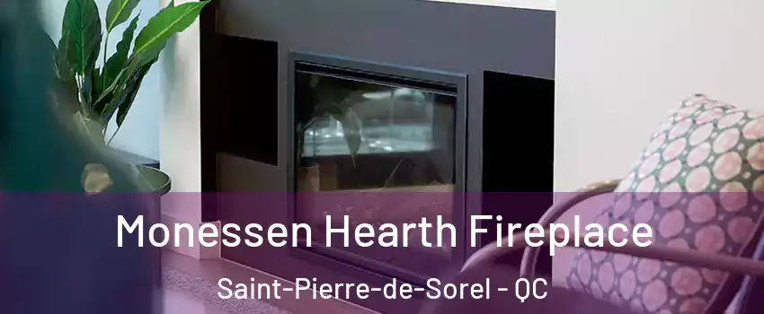  Monessen Hearth Fireplace Saint-Pierre-de-Sorel - QC