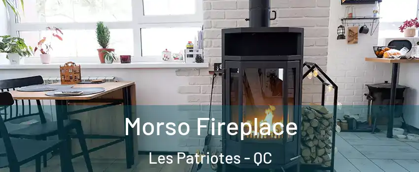  Morso Fireplace Les Patriotes - QC