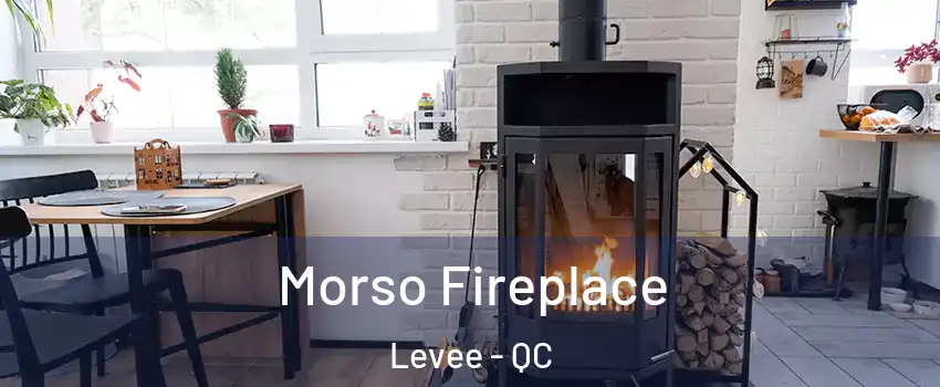  Morso Fireplace Levee - QC