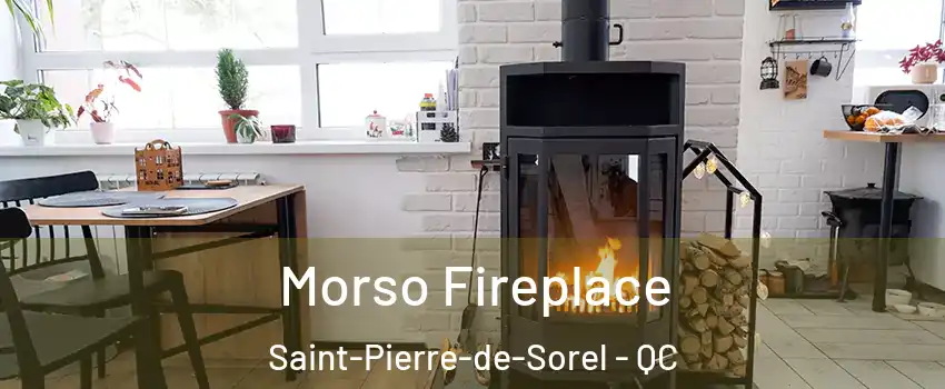  Morso Fireplace Saint-Pierre-de-Sorel - QC