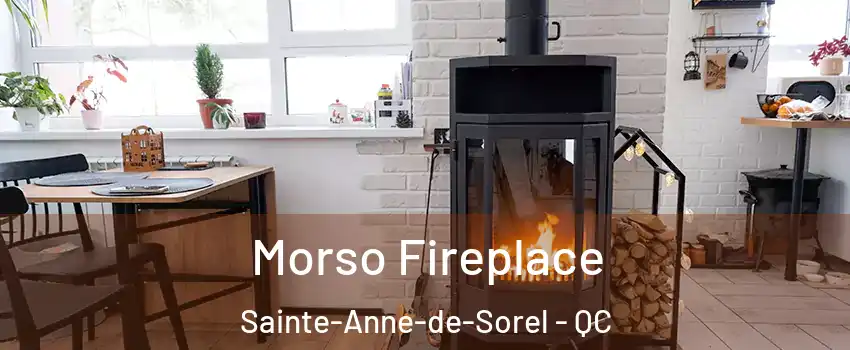  Morso Fireplace Sainte-Anne-de-Sorel - QC