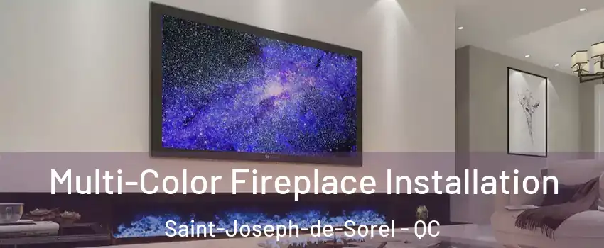  Multi-Color Fireplace Installation Saint-Joseph-de-Sorel - QC