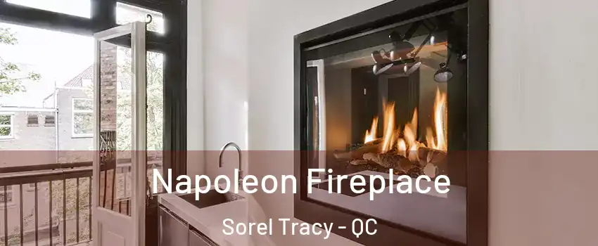  Napoleon Fireplace Sorel Tracy - QC