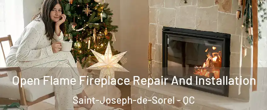 Open Flame Fireplace Repair And Installation Saint-Joseph-de-Sorel - QC