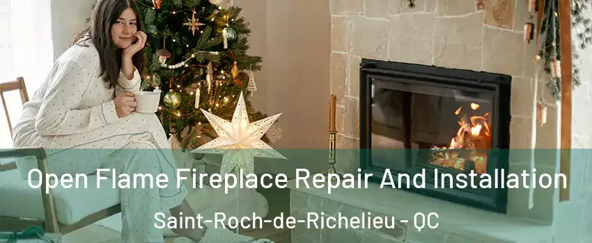  Open Flame Fireplace Repair And Installation Saint-Roch-de-Richelieu - QC