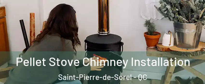  Pellet Stove Chimney Installation Saint-Pierre-de-Sorel - QC