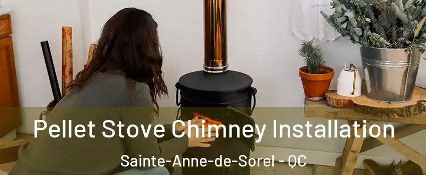  Pellet Stove Chimney Installation Sainte-Anne-de-Sorel - QC