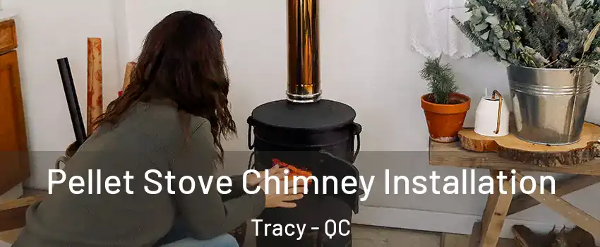  Pellet Stove Chimney Installation Tracy - QC