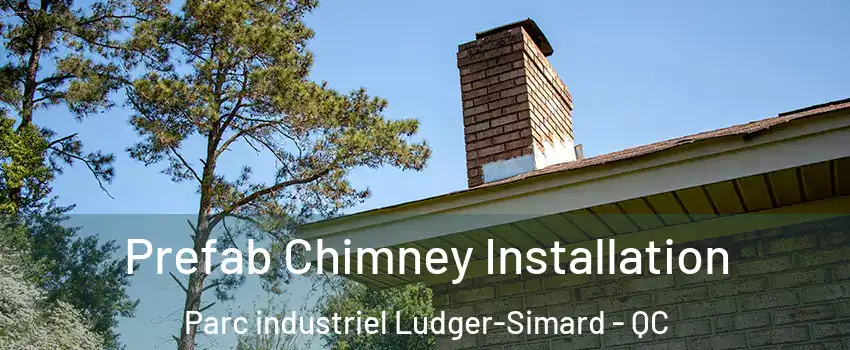  Prefab Chimney Installation Parc industriel Ludger-Simard - QC