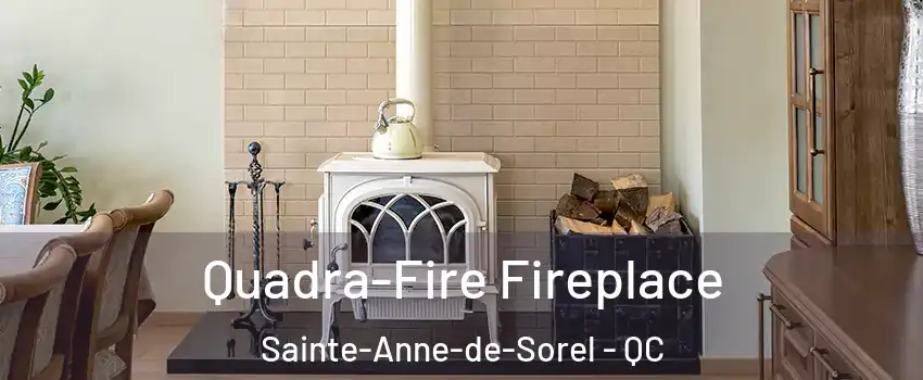  Quadra-Fire Fireplace Sainte-Anne-de-Sorel - QC