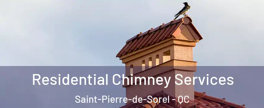  Residential Chimney Services Saint-Pierre-de-Sorel - QC