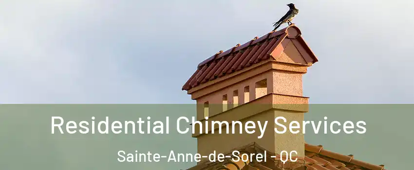  Residential Chimney Services Sainte-Anne-de-Sorel - QC