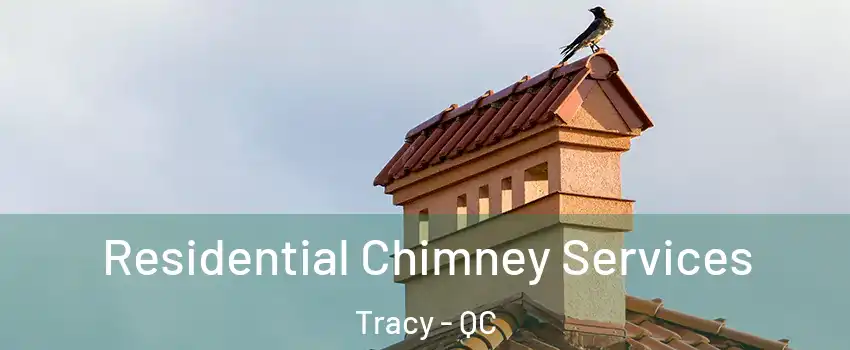  Residential Chimney Services Tracy - QC