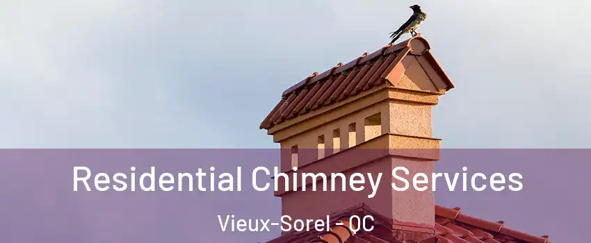  Residential Chimney Services Vieux-Sorel - QC
